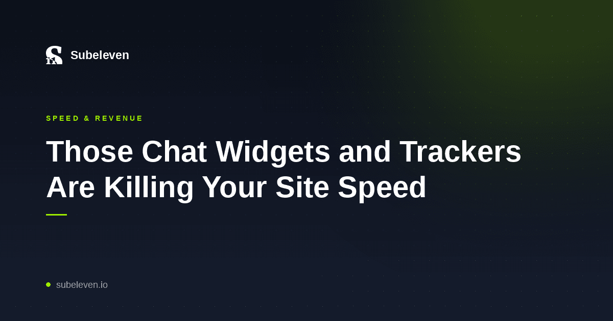 Those Chat Widgets and Trackers Are Killing Your Site Speed
