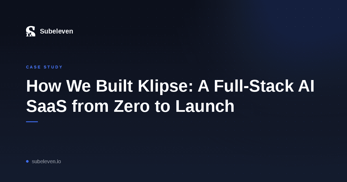 How We Built Klipse: A Full-Stack AI SaaS from Zero to Launch
