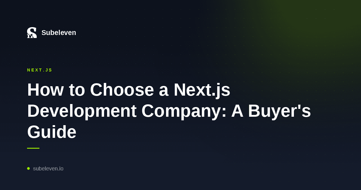 How to Choose a Next.js Development Company: A Buyer's Guide