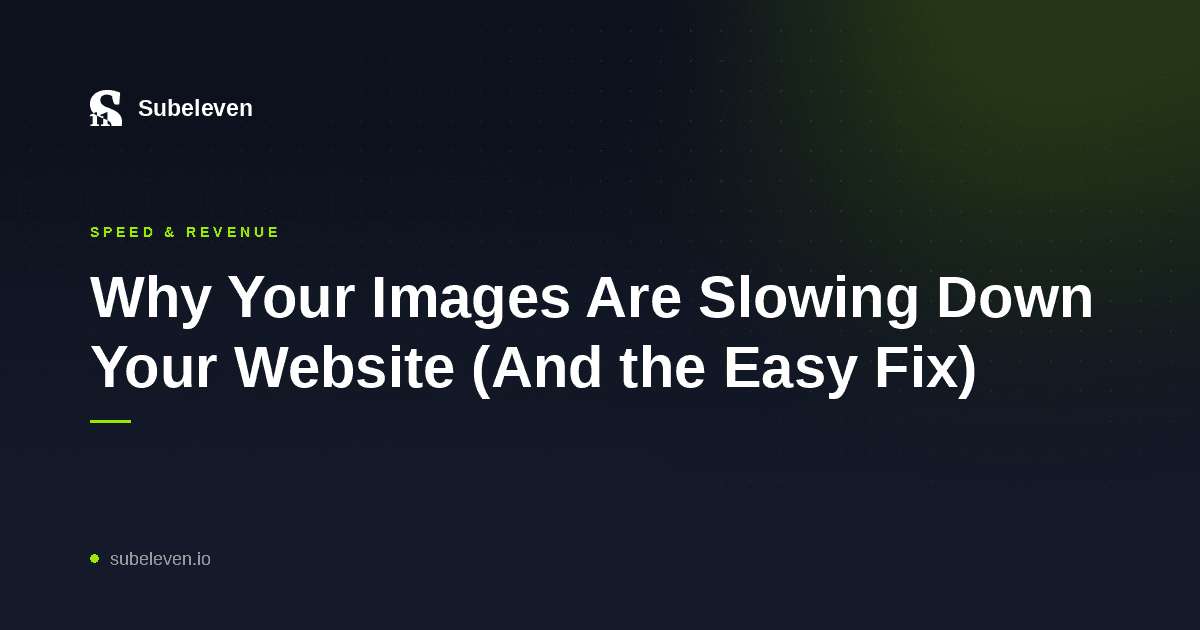 Why Your Images Are Slowing Down Your Website (And the Easy Fix)